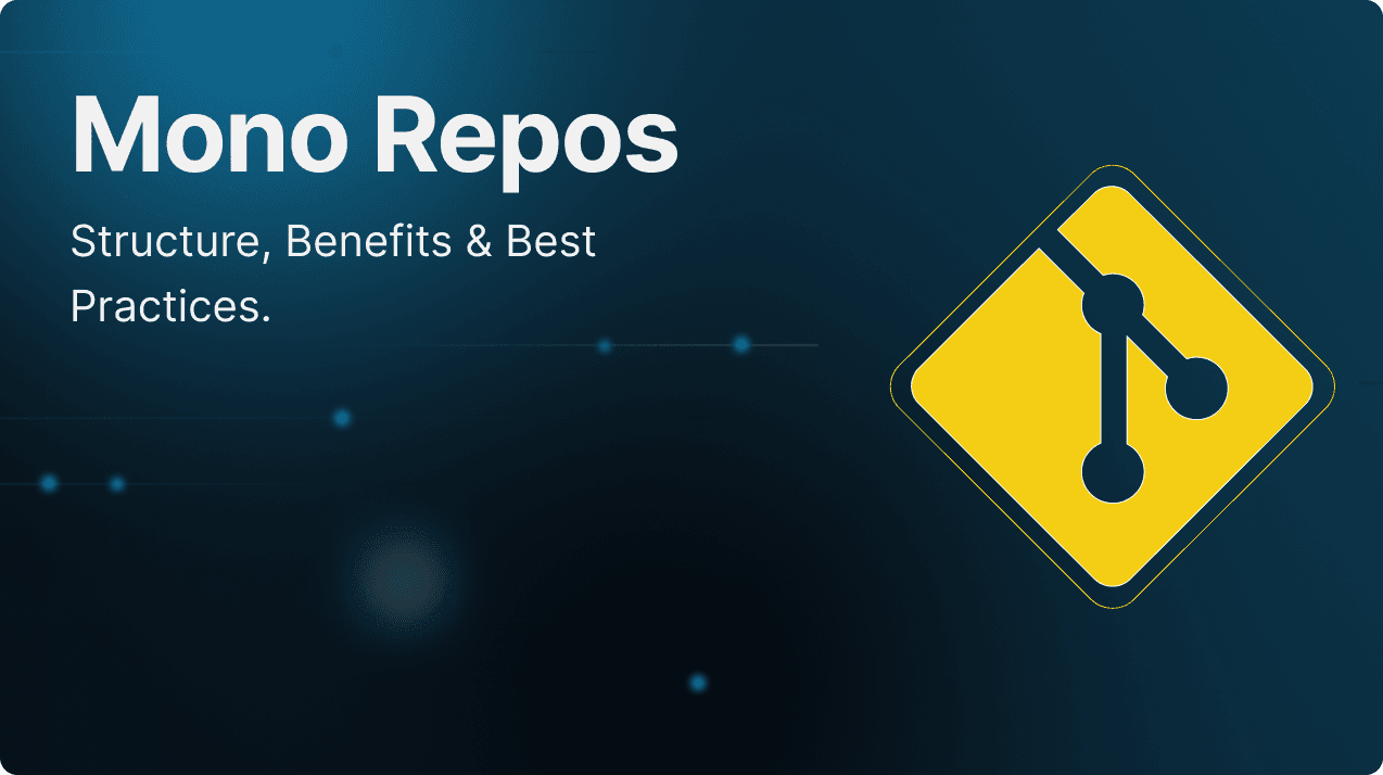 Mono Repos: Structure, Benefits & Best Practices - Streamline Development Workflow